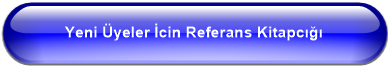 Yeni Üyeler İcin Referans Kitapcığı