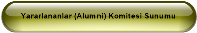 Yararlananlar (Alumni) Komitesi Sunumu