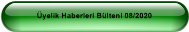 Üyelik Haberleri Bülteni 08/2020