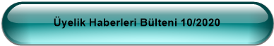 Üyelik Haberleri Bülteni 10/2020