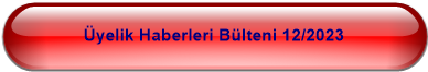 Üyelik Haberleri Bülteni 12/2023